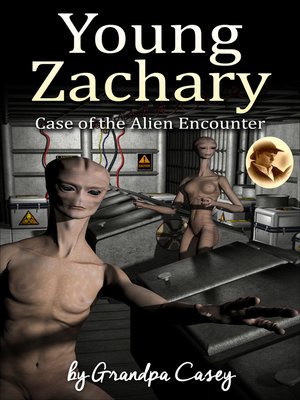 cover image of Young Zachary Case of the Alien Encounter